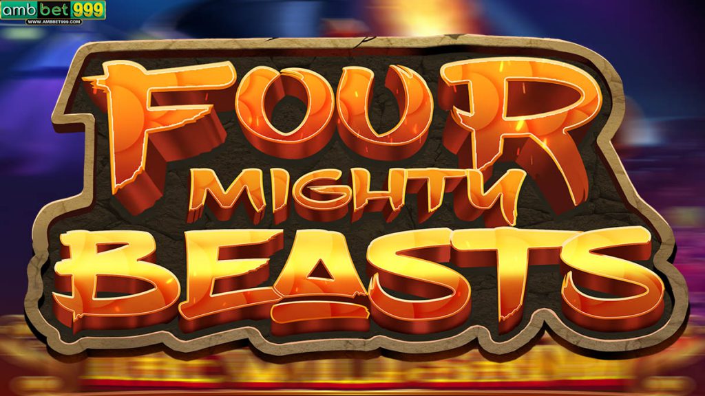 สล็อต Four Mighty Beasts จากค่าย Dragon Gaming ที่มีใน Ambbet999.4