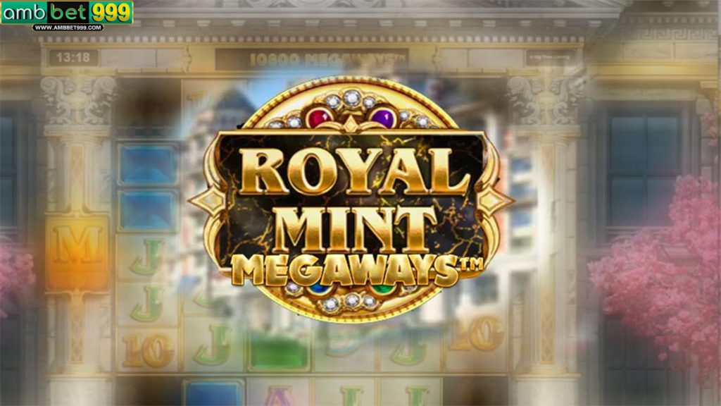 สล็อต Royal Mint Megaways จากค่าย Big Time Gaming ที่มีใน Ambbet999