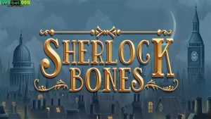 สล็อต Sherlock Bones สล็อตน่าเล่นจาก Ambbet999 (1)